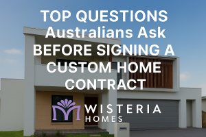 top 10 questions to ask your brisbane builder before signing a custom home new build contract in australia